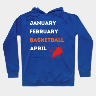 January February Basketball April 1 Hoodie